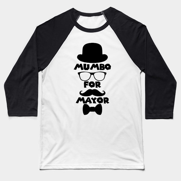 Mumbo For Mayor! Baseball T-Shirt by StrompTees